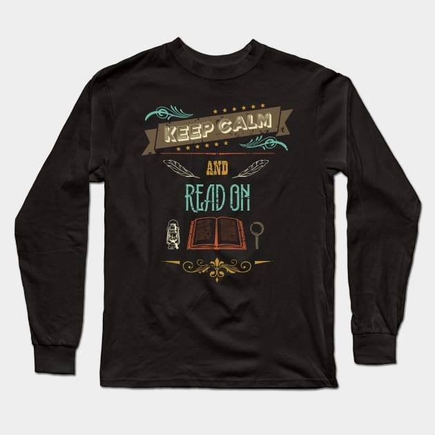 Keep Calm and Read On Retro Vintage Long Sleeve T-Shirt by HCreatives